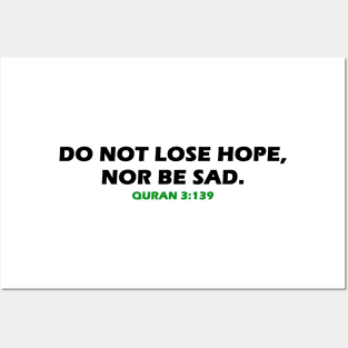 “Do not lose hope, nor be sad.” Quran 3:139 Posters and Art